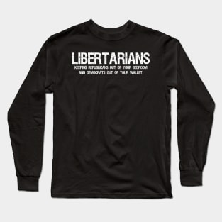 Funny Political Libertarian Anti Democrat And Republican Long Sleeve T-Shirt